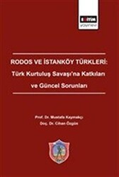Rodos ve İstanköy Türkleri: Türk Kurtuluş Savaşı`na Katkıları ve Güncel Sorunları - Eğitim Yayınevi - Bilimsel Eserler