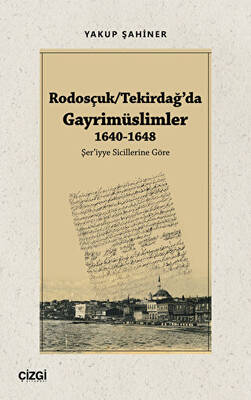 Rodosçuk - Tekirdağ’da Gayrimüslimler 1640-1648 - 1