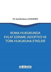 Roma Hukukunda Evlat Edinme Adoptio ve Türk Hukukuna Etkileri - On İki Levha Yayınları