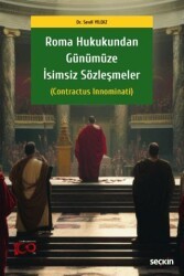 Roma Hukukundan Günümüze İsimsiz Sözleşmeler - Seçkin Yayıncılık