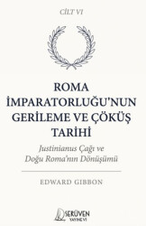 Roma İmparatorluğu’nun Gerileme ve Çöküş Tarih Altıncı Cilt - Serüven Yayınevi