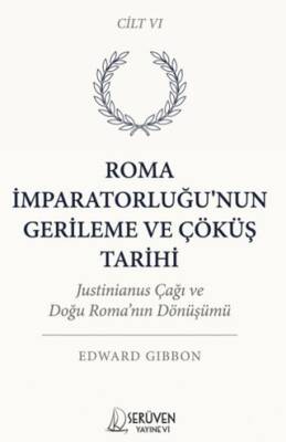 Roma İmparatorluğu’nun Gerileme ve Çöküş Tarih Altıncı Cilt - 1
