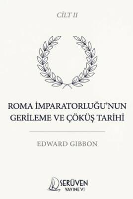 Roma İmparatorluğu’nun Gerileme ve Çöküş Tarihi İkinci Cilt - 1