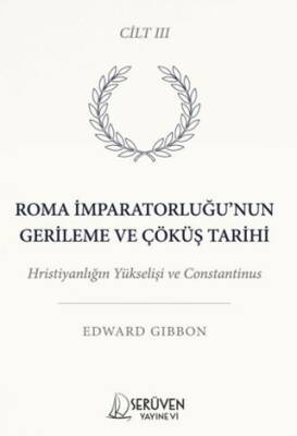 Roma İmparatorluğu’nun Gerileme ve Çöküş Tarihi Üçüncü Cilt - 1
