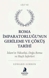 Roma İmparatorluğu’nun Gerileme ve Çöküş Tarihi Yedinci Cilt - Serüven Yayınevi