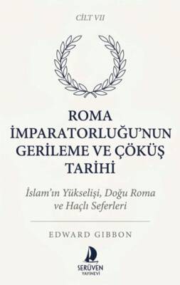 Roma İmparatorluğu’nun Gerileme ve Çöküş Tarihi Yedinci Cilt - 1