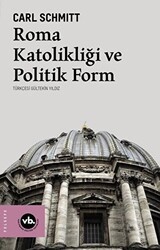 Roma Katolikliği ve Politik Form - Vakıfbank Kültür Yayınları