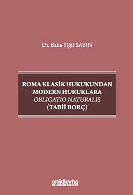 Roma Klasik Hukukundan Modern Hukuklara Obligatio Naturalis Tabii Borç - 1