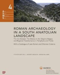 Roman Archaeology in a South Anatolian Landscape - Koç Üniversitesi Yayınları