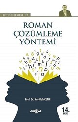 Roman Çözümleme Yöntemi - Bütün Eserleri 22 - Akçağ Yayınları