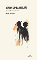 Roman Kahramanları - Alternatif Bir Türkiye Okuması - Loras Kitap