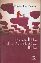 Romantik İlişkiler, Evlilik ve Ana - Baba - Çocuk İlişkileri - Nobel Akademik Yayıncılık