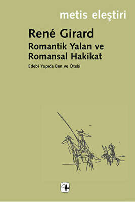 Romantik Yalan ve Romansal Hakikat - 1