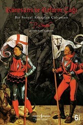 Rönesans ve Reform Çağı Bir Sosyal Arkaplan Çalışması - İş Bankası Kültür Yayınları