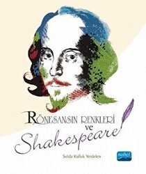 Rönesansın Renkleri ve Shakespeare - 1