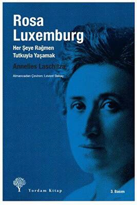 Rosa Luxemburg: Her Şeye Rağmen Tutkuyla Yaşamak - 1