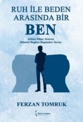 Ruh ile Beden Arasında Bir Ben - İkinci Adam Yayınları