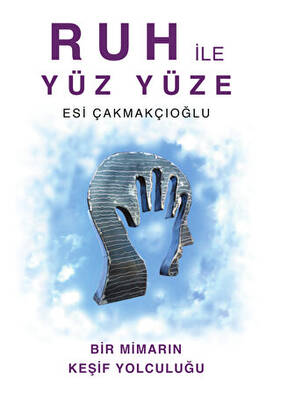 Ruh ile Yüz Yüze - 1
