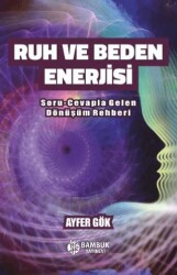 Ruh ve Beden Enerjisi - Bambuk Yayınevi