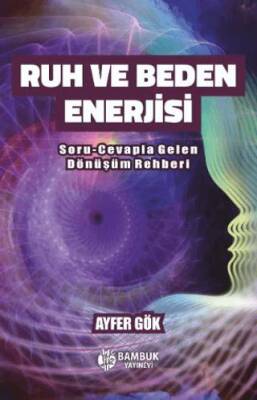 Ruh ve Beden Enerjisi - 1