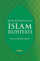 Ruhi Bunalımlar ve İslam Ruhiyatı - Kaknüs Yayınları