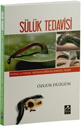 Ruhsal ve Fiziksel Hastalıklarda Geleneksel Tedavi - Sülük Tedavisi - Mercan Kitap