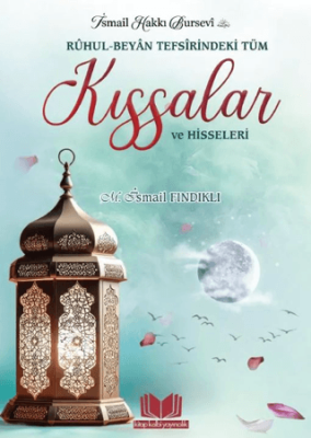 Ruhul Beyan Tefsirindeki Tüm Kıssalar ve Hisseleri - 1