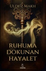 Ruhuma Dokunan Hayalet - Otantik Kitap