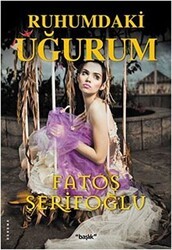 Ruhumdaki Uğurum - Başlık Yayınları