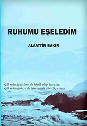 Ruhumu Eşeledim - Karahan Kitabevi