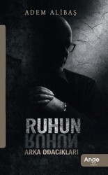Ruhun Arka Odacıkları - Ange Yayınları