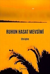 Ruhun Hasat Mevsimi - İkinci Adam Yayınları