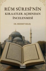 Rum Suresi`nin Kıraatler Açısından İncelenmesi - Kitap Dünyası Yayınları