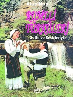 Rumeli Türküleri Güfte ve Besteleriyle - 1
