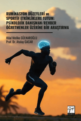 Ruminasyon Düzeyleri ve Sportif Etkinliklere Tutum: Psikolojik Danışman-Rehber Öğretmenler Üzerine Bir Araştırma - 1