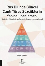 Rus Dilinde Güncel Canlı Türev Sözcüklerin Yapısal İncelemesi - Akademisyen Kitabevi