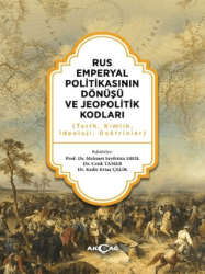 Rus Emperyal Politikasının Dönüşü ve Jeopolitik Kodları - Akçağ Yayınları