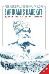 Rus Generali Berhman`a Göre Sarıkamış Harekatı - Sonçağ Yayınları