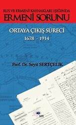 Rus ve Ermeni Kaynakları Işığında Ermeni Sorunu Ortaya Çıkış Süreci 1678-1914 - SRT Yayınları