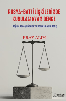 Rusya-Batı İlişkilerinde Kurulamayan Denge - 1
