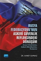 Rusya Federasyonu`nun Askeri Güvenlik Refleksindeki Dönüşüm - Nobel Akademik Yayıncılık