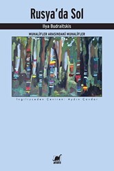 Rusya`da Sol - Muhalifler Arasındaki Muhalifler - Ayrıntı Yayınları