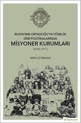 Rusya’nın Ortadoğu’ya Yönelik Dini Politikalarında Misyoner Kurumları 1840-1917 - Hiperlink Yayınları