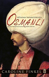 Rüyadan İmparatorluğa Osmanlı - Timaş Tarih