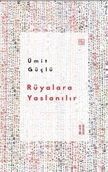 Rüyalara Yaslanılır - Ketebe Yayınları