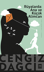 Rüyalarda: Ana ve Küçük Alimcan - Ötüken Neşriyat