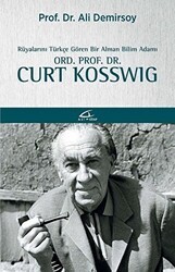 Rüyalarını Türkçe Gören Bir Bilim Adamı: Ord. Prof. Dr. Curt Kosswig - Asi Kitap