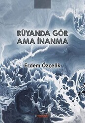 Rüyanda Gör Ama İnanma - 21 Yayınları
