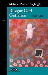 Rüzgar Geri Getirirse - Eşikli Öyküler - Yapı Kredi Yayınları