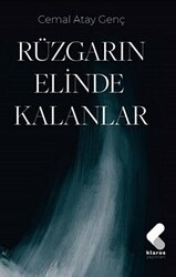 Rüzgarın Elinde Kalanlar - Klaros Yayınları